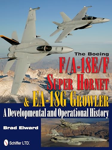 9780764340413: The Boeing F/A-18E/F Super Hornet & EA-18G Growler: A Developmental and Operational History