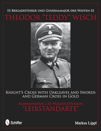 Stock image for SS-Brigadefuhrer Und Generalmajor Der Waffen-SS Theodor "Teddy" Wisch for sale by Books From California