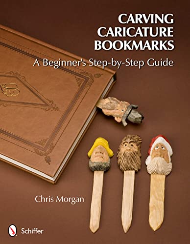 9780764340833: Carving Caricature Bookmarks: A Beginners Step-by-Step Guide: A Beginner's Step-by-Step Guide