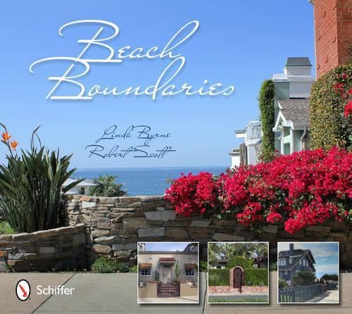 Beach Boundaries: Fences and Gates of Southern California (9780764340970) by Linda Byrne; Robert Scott