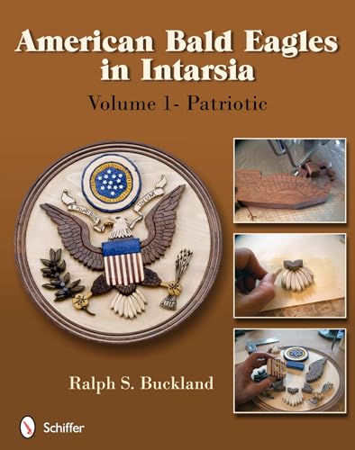 Imagen de archivo de American Bald Eagles in Intarsia: Volume 1, Patriotic a la venta por BooksRun