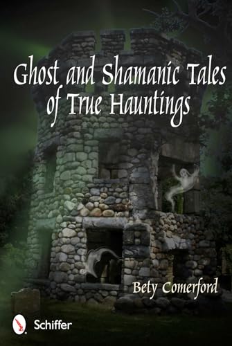 Stock image for Ghost and Shamanic Tales of True Hauntings for sale by Better World Books