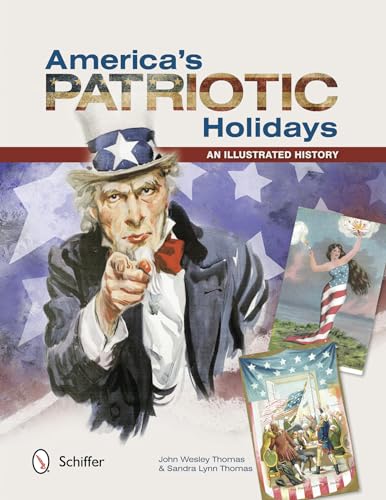 Imagen de archivo de America's Patriotic Holidays: An Illustrated History a la venta por ThriftBooks-Dallas