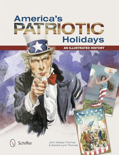 9780764341908: America's Patriotic Holidays: An Illustrated History