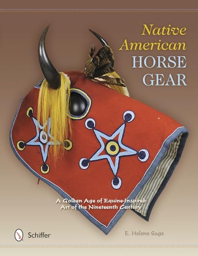 

Native American Horse Gear: A Golden Age of Equine-Inspired Art of the Nineteenth Century