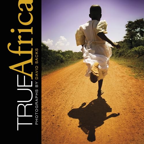 Stock image for True Africa: Photographs by David Sacks for sale by ThriftBooks-Dallas