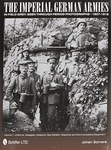 Beispielbild fr The Imperial German Armies in Field Grey Seen Through Period Photographs, 1907-1918: Vol 1-3 zum Verkauf von Revaluation Books