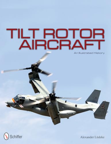 9780764342691: Tilt Rotor Aircraft: An Illustrated History
