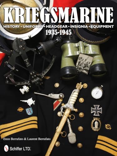 9780764342745: Kriegsmarine 1935-1945: History, Uniforms, Headgear, Insignia, Equipment