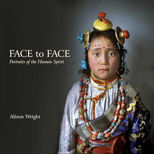 Face to Face: Portraits of the Human Spirit (9780764343667) by Wright, Alison