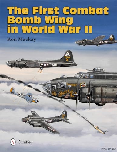 9780764343759: The First Combat Bomb Wing in World War II