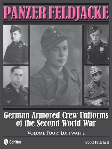 

German Armored Crew Uniforms Vol 4 German Armored Crew Uniforms of the Second World War Vol4 Luftwaffe Panzer Feldjacke