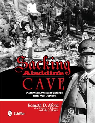 Stock image for SACKING ALADDIN'S CAVE: PLUNDERING HERMANN GORING'S NAZI WAR TROPHIES for sale by Koster's Collectible Books