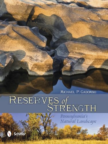 Beispielbild fr Reserves of Strength: Pennsylvania's Natural Landscape: Pennsylvania's Natural Landscape zum Verkauf von ZBK Books