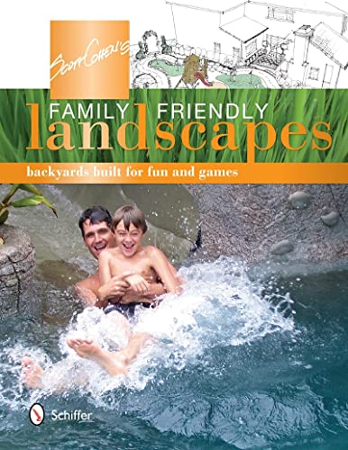 Imagen de archivo de Scott Cohens Family Friendly Landscapes: Backyards Built for Fun and Games a la venta por Bookoutlet1