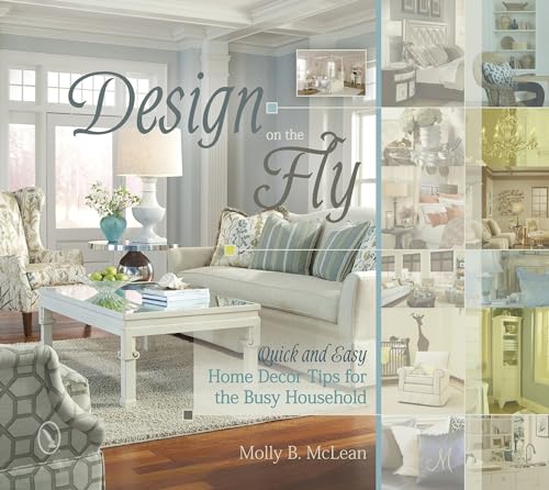Beispielbild fr Design on the Fly: Quick and Easy Home Decor Tips for the Busy Household zum Verkauf von Books From California