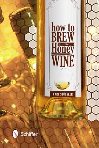 9780764344572: How to Brew Honey Wine