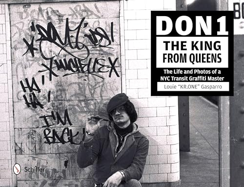 9780764345005: Don1, the King from Queens: The Life & Photos of a NYC Transit Graffiti Master: The Life and Photos of a NYC Transit Graffiti Master