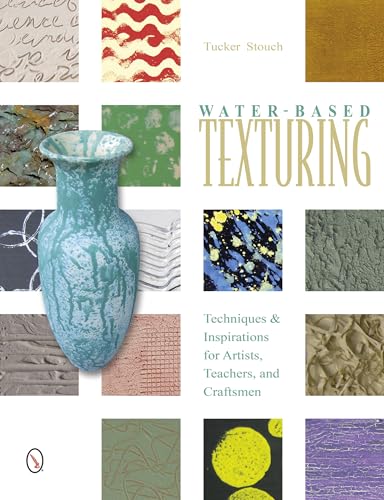 Water-Based Texturing: Techniques & Inspirations for Artists, Teachers, and Craftsmen