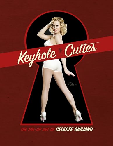 9780764345722: Keyhole Cuties: The Pin-up Art of Celeste Giuliano