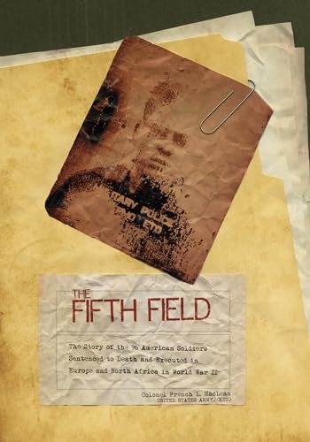9780764345777: The Fifth Field: The Story of the 96 American Soldiers Sentenced to Death and Executed in Europe and North Africa in World War II