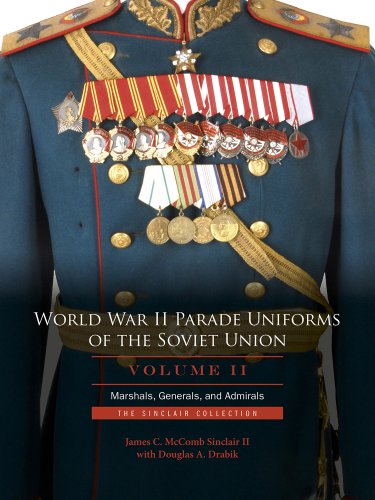 9780764345791: World War II Parade Uniforms of the Soviet Union, Vol 2: Marshals, Generals, and Admirals: The Sinclair Collection