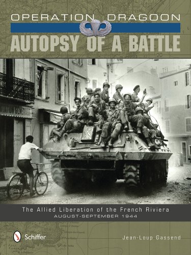 9780764345807: Operation Dragoon: Autopsy of a Battle: Autopsy of a Battle: the Allied Liberation of the French Riviera: August-september 1944