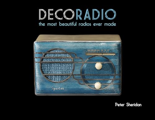 9780764346057: Deco Radio: The Most Beautiful Radios Ever Made