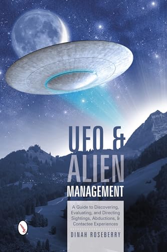 Beispielbild fr UFO and Alien Management: A Guide to Discovering, Evaluating, and Directing Sightings, Abductions, and Contactee Experiences zum Verkauf von Books From California