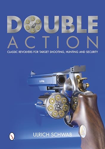 Beispielbild fr Double Action: Classic Revolvers for Target Shooting, Hunting, and Security zum Verkauf von Books From California