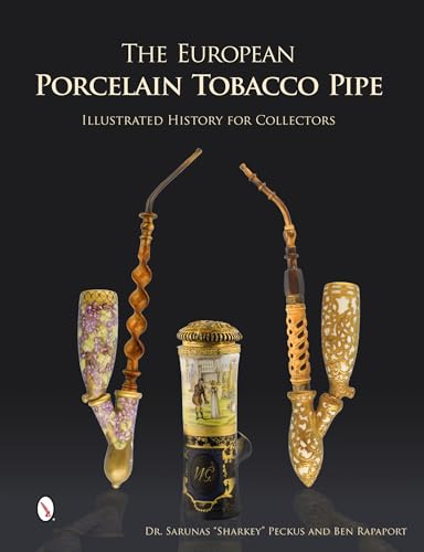 9780764346460: The European Porcelain Tobacco Pipe: Illustrated History for Collectors