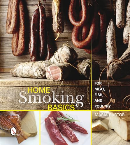 HOME SMOKING BASICS: FOR MEAT, FISH, AND POULTRY