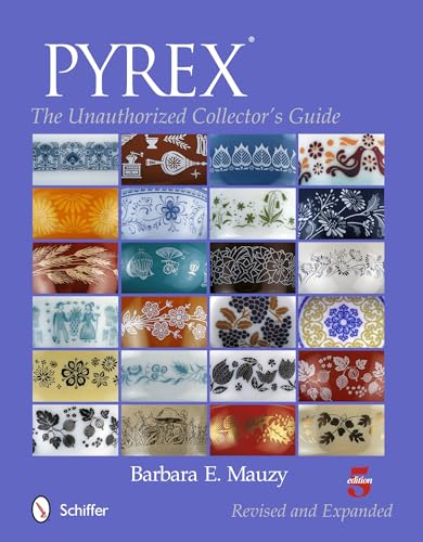 Stock image for PYREX®: The Unauthorized Collector's Guide for sale by Krak Dogz Distributions LLC