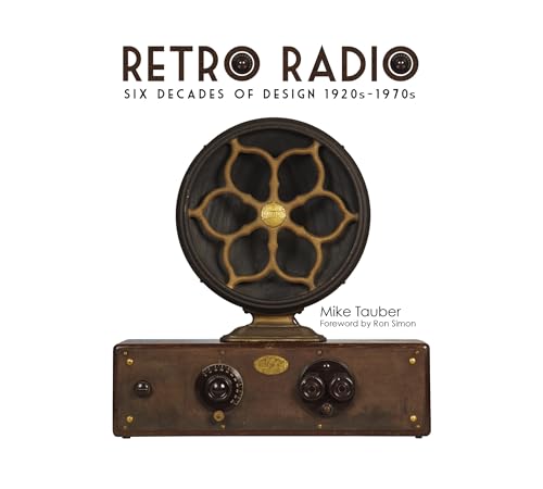 9780764346798: Retro Radio: Six Decades of Design 1920s-1970s