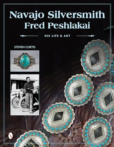 9780764347450: Navajo Silversmith Fred Peshlakai: His Life & Art