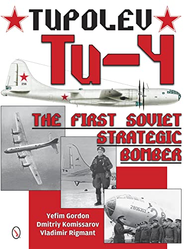 Imagen de archivo de Tupolev Tu-4: The First Soviet Strategic Bomber a la venta por WorldofBooks