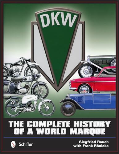 Imagen de archivo de DKW: The Complete History of a World Marque a la venta por Books From California
