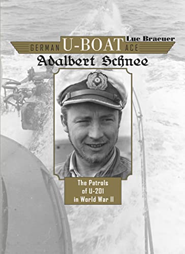 Imagen de archivo de German U-Boat Ace Adalbert Schnee: The Patrols of U-201 in World War II a la venta por Ed's Editions LLC, ABAA