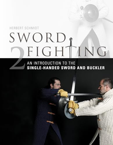 Stock image for Sword Fighting: An Introduction to the Single-Handed Sword and Buckler for sale by Books From California