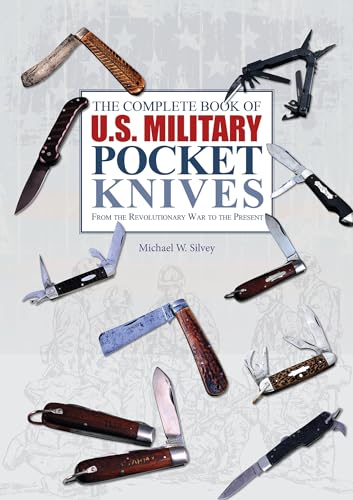 9780764348273: The Complete Book of U.S. Military Pocket Knives: From 1800 to the Present: From the Revolutionary War to the Present