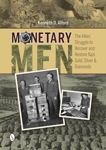 Stock image for Monetary Men: The Allies   Struggle to Recover and Restore Nazi Gold, Silver, and Diamonds for sale by HPB-Blue