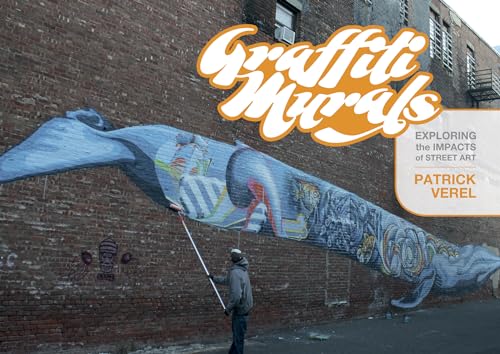 GRAFFITI MURALS : EXPLORING THE IMPACTS