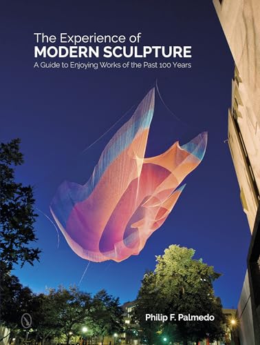 Stock image for The Experience of Modern Sculpture: A Guide to Enjoying Works of the Past 100 Years for sale by GF Books, Inc.