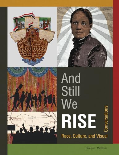 Beispielbild fr And Still We Rise Race, Culture, and Visual Conversations zum Verkauf von TextbookRush