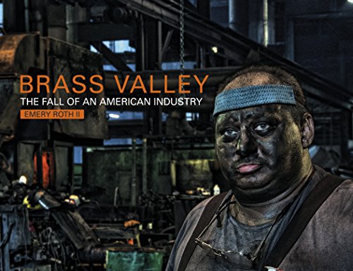Beispielbild fr Brass Valley: The Fall of an American Industry zum Verkauf von Books From California