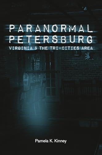 9780764349423: Paranormal Petersburg, Virginia, and the Tri-City Area [Idioma Ingls]