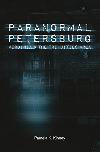 Stock image for Paranormal Petersburg, Virginia, and the Tri-Cities Area for sale by Books From California