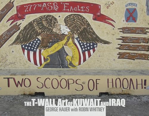 Stock image for Two Scoops of Hooah!: The T-Wall Art of Kuwait and Iraq for sale by ZBK Books