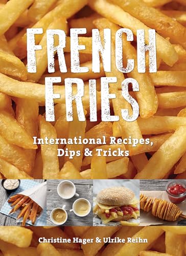 Beispielbild fr French Fries: International Recipes, Dips & Tricks zum Verkauf von Books From California