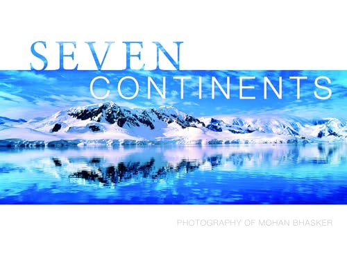Stock image for Seven Continents: Photography of Mohan Bhasker for sale by Irish Booksellers